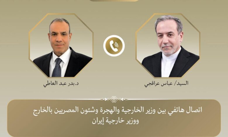 وزير الخارجية يؤكد ل"عراقجي" أهمية استئناف المفاوضات الخاصة بالملف النووي