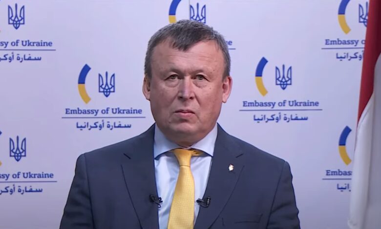 سفير أوكرانيا بالقاهرة تقدير جهود بلاده لدور مصر